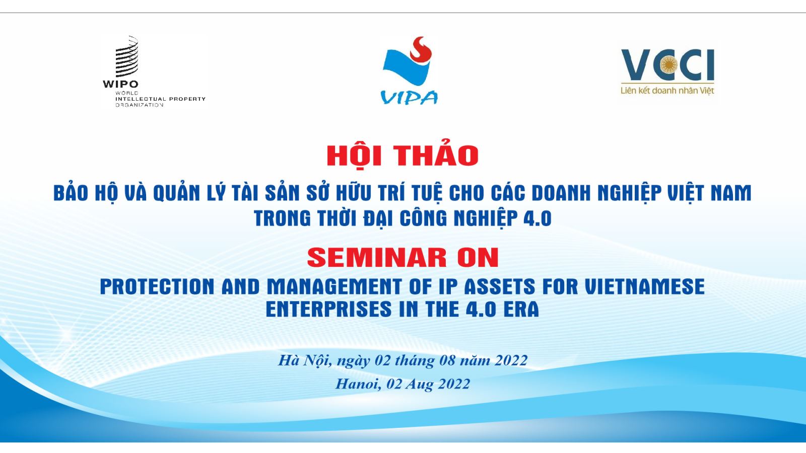 Hội thảo “Bảo hộ và quản lý tài sản sở hữu trí tuệ cho doanh nghiệp Việt Nam trong thời đại công nghiệp 4.0” tại Hà Nội
