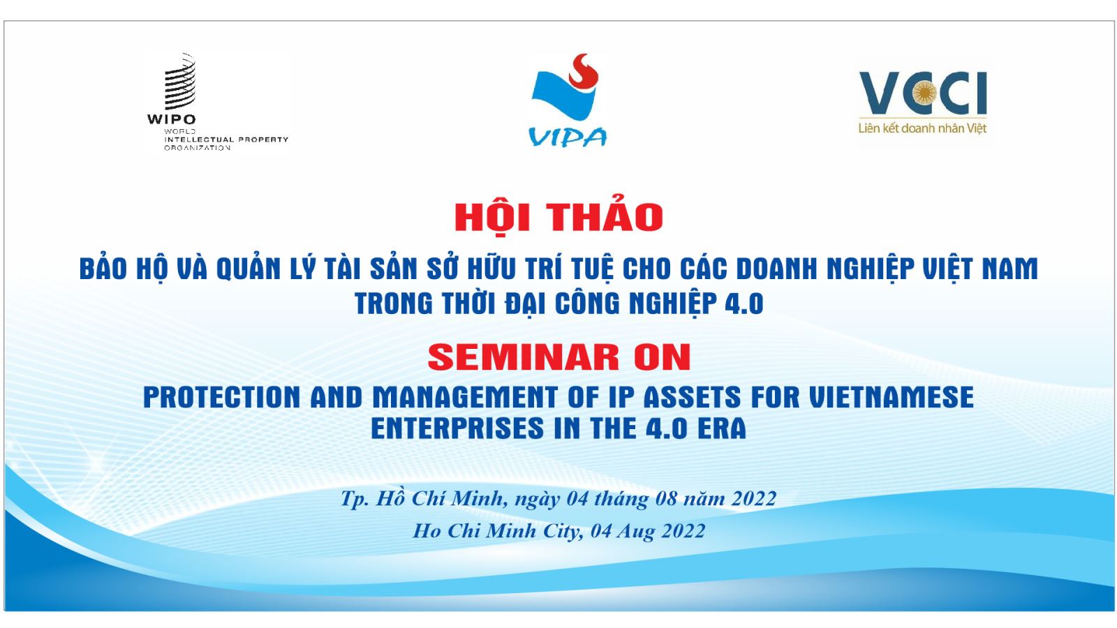 Hội thảo “Bảo hộ và quản lý tài sản sở hữu trí tuệ cho doanh nghiệp Việt Nam trong thời đại công nghiệp 4.0” tại thành phố Hồ Chí Minh